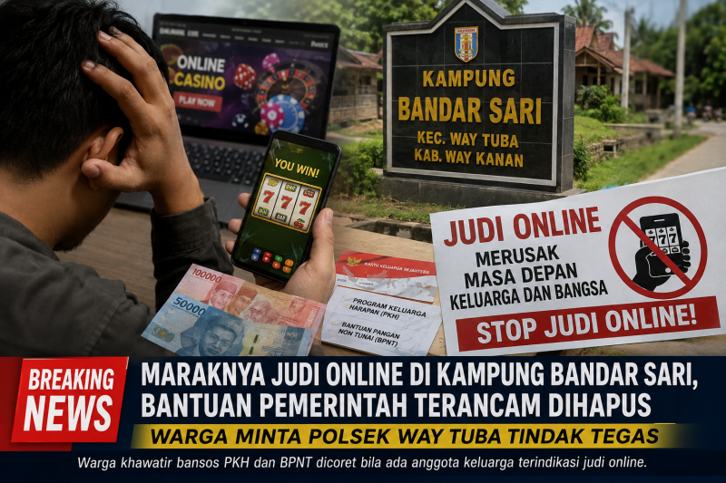 Keterangan gambar:
Ilustrasi pemberitaan mengenai keresahan warga Kampung Bandarsari, Kecamatan Way Tuba, Kabupaten Way Kanan, terkait dugaan maraknya judi online. Warga meminta aparat kepolisian menindak tegas aktivitas perjudian serta mengantisipasi dampaknya terhadap keluarga penerima bantuan sosial.